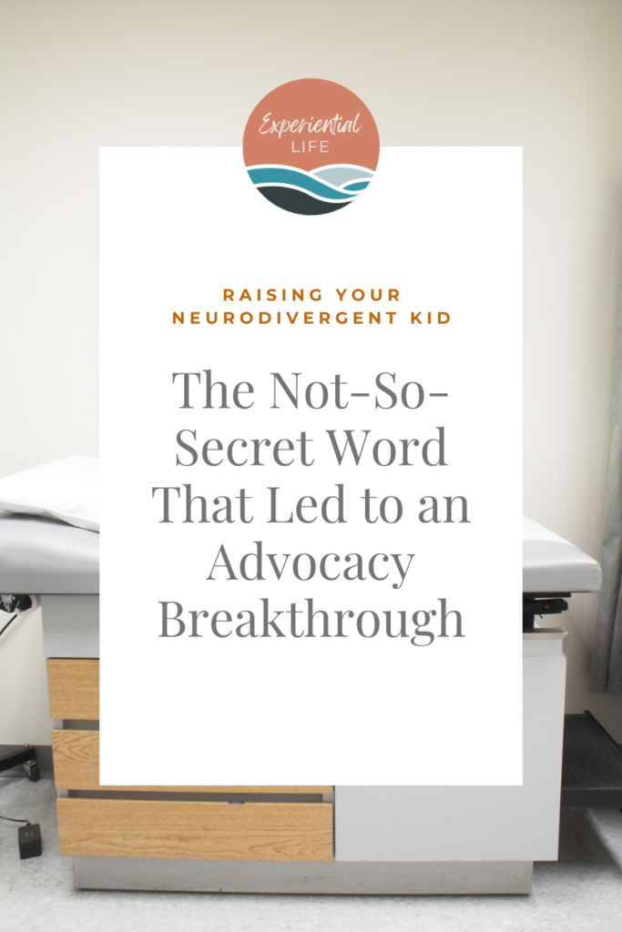 An empty doctor's exam room sits in the background. Over top is the caption, "Raising Your Neurodivergent Kid, The Not-So-Secret Word That Led to an Advocacy Breakthrough."