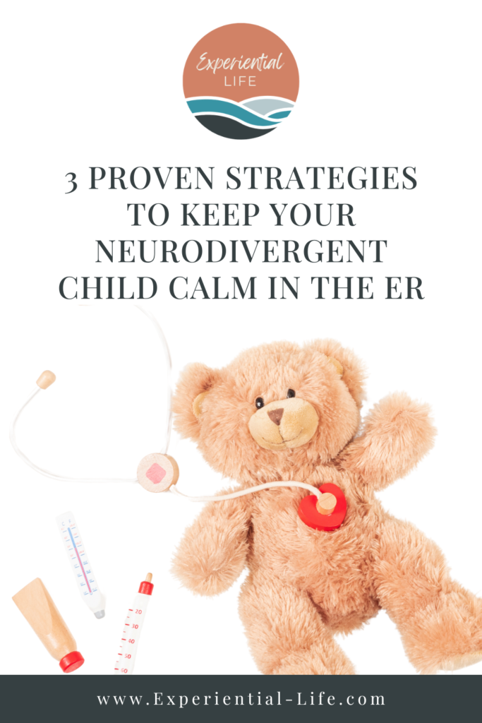 A teddy bear sits at the bottom of the image with a stethoscope over his "heart". The caption reads, "3 Proven Strategies to Keep Your Neurodivergent Child Calm in the ER."