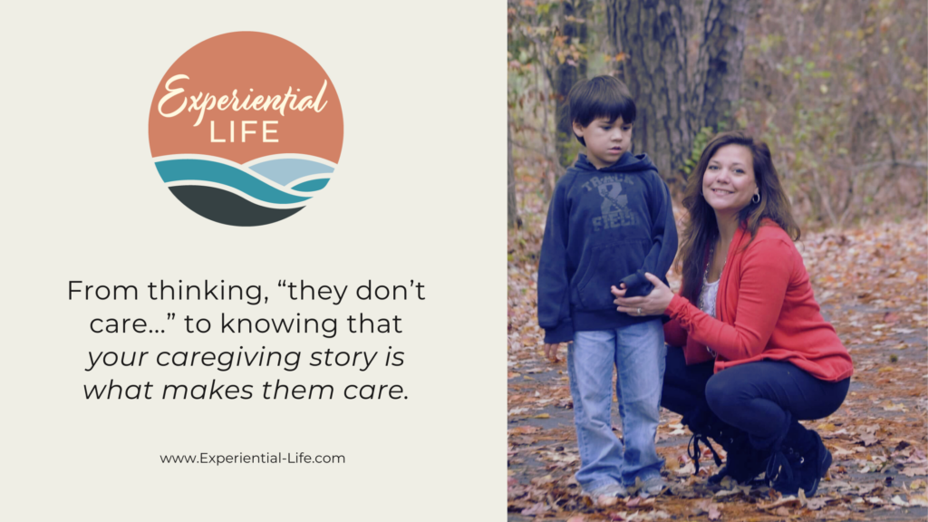 Graphic reads, "From thinking, “they don’t care...” to knowing that your caregiving story is what makes them care." To the right is a picture of C standing on a paved path with fallen leaves surrounding him. He has short brown hair, a black hoodie, and jeans. Squatting beside him is Christy, wearing a red cardigan, black pants and a white shirt. Her long brown hair falls in waves over her shoulders.