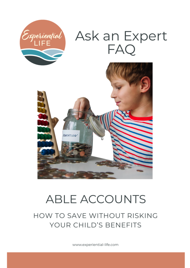 Ask an Expert FAQ ABLE Accounts Image of a young boy with a jar of change in front of him. His hand hovers over the jar with dollar bills in his hand.